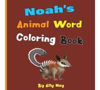 Noah's Animal Word Coloring Book: Learn Animal Names for Toddlers & Preschool Kids