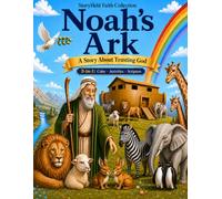 Noah's Ark: A Story About Trusting God (StoryHeld Faith Collection)