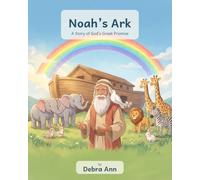 Noah's Ark: A Story of God's Great Promise (Christian Children's Book Series)