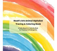 Noah's Ark Animal Alphabet Tracing and Coloring Book: A-Z Letter Tracing, Handwriting Practice, and Animal Coloring Pages for Preschool and Kindergarten