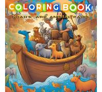 NOAH'S ARK Animal Pairs- Fun And Relaxing Coloring Book For Kids Ages 4-8: Fun And Relaxing Noah's Ark Animal Pairs Coloring Book | Creative Activities For Kids Bible Story Colouring .