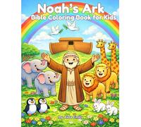 Noah's Ark Bible Coloring Book for Kids: 50 Fun Christian Coloring Pages for Children Ages 4-8 | Biblical Stories About Noah, the Animals, and God's ... Gifts (Bible Stories Coloring Book Series)