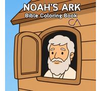 Noah's Ark Bible Coloring Book: The Story of Creation Coloring Book for Kids Ages 4-8 (Bible Adventures Coloring Books for Kids)