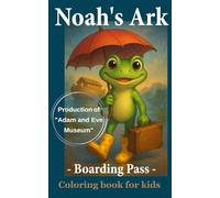 Noah's Ark (Boarding Pass): Bible Coloring Book for kids (Production of Adam & Eva Museum)