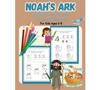 Noah's Ark Number Tracing, Counting & Coloring Workbook For Kids Ages 3-5: Faith-Based Early Learning Activity Pages (Seeds of Faith Activity Collection)