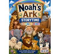 Noah's Ark Storytime Coloring book: Best for ages 10 and up