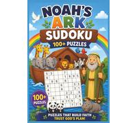 Noah's Ark Sudoku For Kids: 100+ Fun and Challenging Number Puzzles to Boost Logic, Critical Thinking, and Confidence While Exploring a Beloved Bible ... Ark Bible Themed Activity Books For Kids)