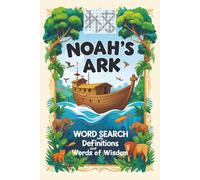 Noah's Ark Word Search Puzzle Book with Word Definitions and Wisdom Lessons | 6x9 inches, 170 Pages, 594 Words: An Amazing Activity and Learning Book ... Word Knowledge While You Solve the Puzzles