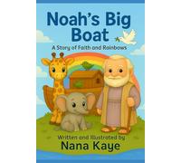 Noah's Big Boat: A Story of Faith and Rainbows