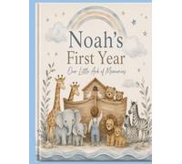 Noah's First Year: Our Little Ark of Memories