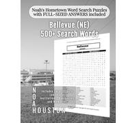 Noah's Hometown Word Search Puzzles with FULL-SIZED ANSWERS included Bellevue (NE): Includes Local Streets, Landmarks, Institutions, Businesses, and Memories (Nebraska - City Puzzles - Alphabetical)