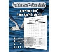 Noah's Hometown Word Search Puzzles with FULL-SIZED ANSWERS included Herriman (UT): Includes Local Streets, Landmarks, Institutions, Businesses, and Memories (Utah - City Puzzles - Alphabetical)