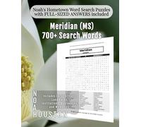 Noah's Hometown Word Search Puzzles with FULL-SIZED ANSWERS included Meridian (MS): Includes Local Streets, Landmarks, Institutions, Businesses, and ... (Mississippi - City Puzzles - Alphabetical)