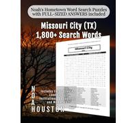 Noah's Hometown Word Search Puzzles with FULL-SIZED ANSWERS included Missouri City (TX): Includes Local Streets, Landmarks, Institutions, Businesses, and Memories