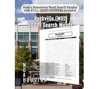 Noah's Hometown Word Search Puzzles with FULL-SIZED ANSWERS included Rockville (MD): Includes Local Streets, Landmarks, Institutions, Businesses, and Memories (Maryland - City Puzzles - Alphabetical)