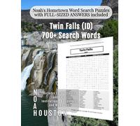 Noah's Hometown Word Search Puzzles with FULL-SIZED ANSWERS included Twin Falls (ID): Includes Local Streets, Landmarks, Institutions, Businesses, and Memories (Idaho - City Puzzles - Alphabetical)