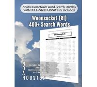 Noah's Hometown Word Search Puzzles with FULL-SIZED ANSWERS included Woonsocket (RI): Includes Local Streets, Landmarks, Institutions, Businesses, and ... (Rhode Island - City Puzzles - Alphabetical)