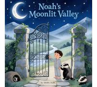 Noah's Moonlit Valley: A Personalized Bedtime Storybook for Babies & Kids: Personalized Children's Bedtime Story Book for Noah | Perfect Birthday Gift ... Dreams Every Night (Dreamkeeper Chronicles)