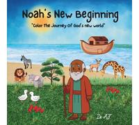 Noah's New Beginning: "Color The Journey Of God's New World"