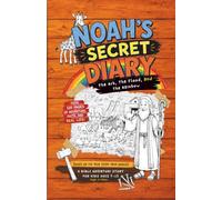 NOAH'S SECRET DIARY, Kids Bible Stories: The Ark, The Flood, and The Rainbow - A Bible Adventure About Faith, Obedience, and God’s Promise - Christian books: 3 (Bible Heroes’ Secret Diaries)