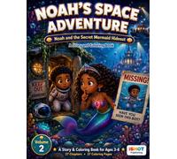 Noah's Space Adventure Vol2: Noah and the Secret Mermaid Hideout