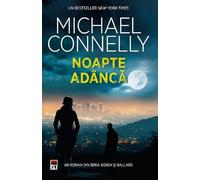 Noapte adanca - Michael Connelly, Editie in limba romana