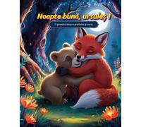 Noapte bună, ursuleț !: Noapte bună, ursuleț ,Cărți pentru copii în limba română, Povești pentru copii, Poveşti de Noapte Bună: 1 (Povești de suflet)