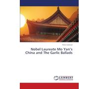 Nobel Laureate Mo Yan's China and The Garlic Ballads