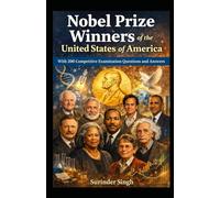 Nobel Prize Winners of the United States of America: With 200 Competitive Examination Questions and Answers