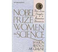 Nobel Prize Women in Science: Their Lives, Struggles, and Momentous Discoveries: Second Edition