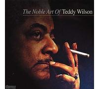 Noble Art of Teddy Wilson,the
