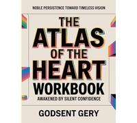 Noble Persistence Toward Timeless Vision The Atlas Of The Heart: Awakened by Silent Confidence