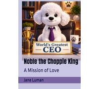 Noble the Choppie King: A Mission of Love