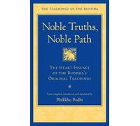 Noble Truths, Noble Path: The Heart Essence of the Buddha's Original Teachings (TOB)