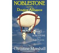 NOBLESTONE and the Dragon Alliance: 3 (NOBLESTONE and the Lost Dwarves)
