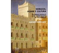 Nobleza, poder y cultura: El linaje Castellví y el marquesado de Villatorcas (Fora de Col·lecció)