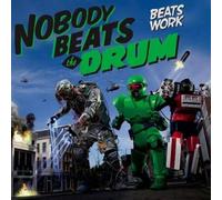 Nobody Beats the Drum - Beats Work