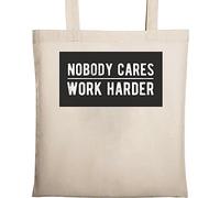 Nobody Cares Work Harder - Bolsa de algodón ecológico natural, color beige, beige, Talla única