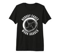 Nobody Cares Work Harder Funny Workout Fitness Gym Camiseta Camiseta Premium