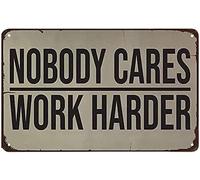 Nobody Cares Work Harder - Ideas de decoración de gimnasio, ideas de diseño de gimnasio, hogar, gimnasio, oficina, pared, decoración vintage, póster de metal, 8 x 12 pulgadas