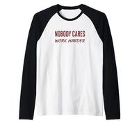 Nobody Cares Work Harder Motivation Hustle Grind Cita Camiseta Manga Raglan