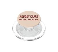 Nobody Cares Work Harder Motivation Hustle Grind Cita PopSockets PopGrip para MagSafe