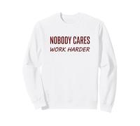 Nobody Cares Work Harder Motivation Hustle Grind Cita Sudadera