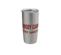 Nobody Cares Work Harder Motivation Hustle Grind Cita Vaso térmico de acero inoxidable de doble pared