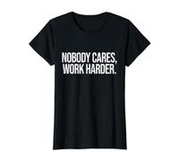 Nobody Cares Work Harder Motivational Hustle Cita Camiseta gráfica económica, Mujer, Negro, L