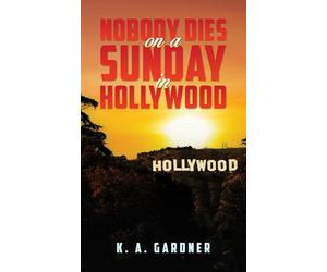 Nobody Dies on a Sunday in Hollywood