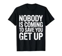 Nobody Is Coming To Save You Get Up Automotivación |- Camiseta gráfica económica, Hombre, Negro, XL