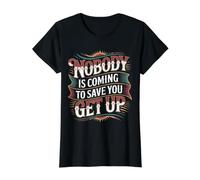 Nobody Is Coming To Save You Get Up Automotivación - Camiseta gráfica económica, Mujer, Negro, XL