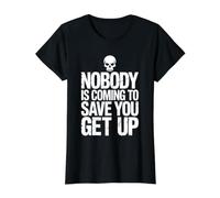 Nobody Is Coming To Save You Get Up Automotivación |- Camiseta gráfica económica, Mujer, Negro, XS