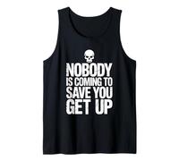Nobody Is Coming To Save You Get Up Automotivación |- Camiseta sin Mangas